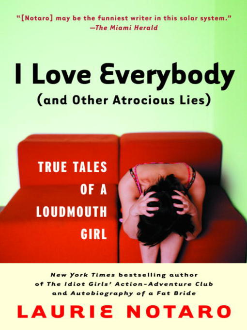 i love everybody (and other atrocious lies)